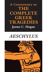 Commentary on The Complete Greek Tragedies. Aeschylus