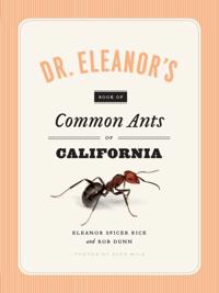Dr. Eleanor's Book of Common Ants of California