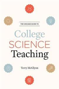 Bokomslag for "The Chicago Guide to College Science Teaching"