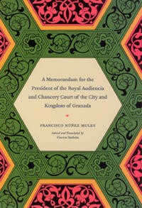 A Memorandum for the President of the Royal Audiencia and Chancery Court of the City and Kingdom of Granada