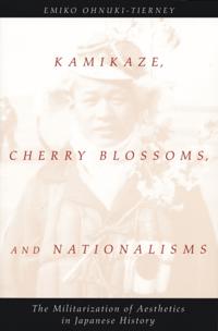 Kamikaze, Cherry Blossoms, and Nationalisms