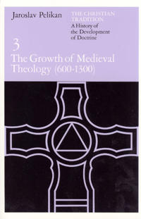 The Christian Tradition: A History of the Development of Doctrine, Volume 3