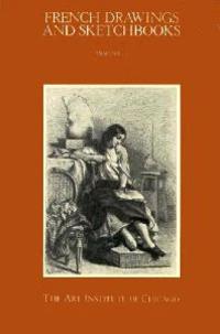 French Drawings and Sketchbooks of the Nineteenth Century