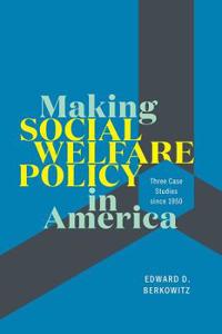 Bokomslag för "Making Social Welfare Policy in America"