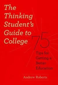 Bokomslag for "The Thinking Student's Guide to College"