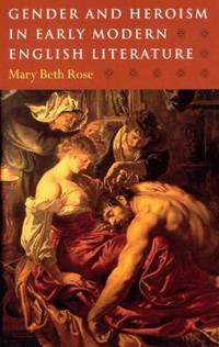 Bokomslag for "Gender and Heroism in Early Modern English Literature"
