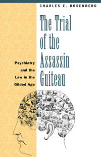 The Trial of the Assassin Guiteau
