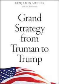 Bokomslag för "Grand Strategy from Truman to Trump"