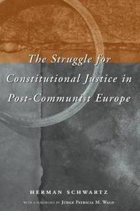 Bokomslag för "The Struggle for Constitutional Justice in Post-Communist Europe"