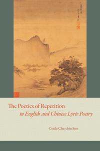 Poetics of Repetition in English and Chinese Lyric Poetry