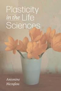 Bokomslag för "Plasticity in the Life Sciences"