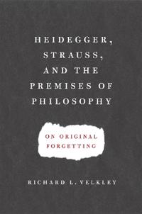 Kirjan kansi "Heidegger, Strauss, and the Premises of Philosophy"