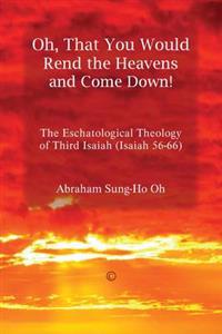 Oh, That You Would Rend the Heavens and Come Down!