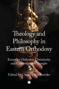 Bokomslag för "Theology and Philosophy in Eastern Orthodoxy"