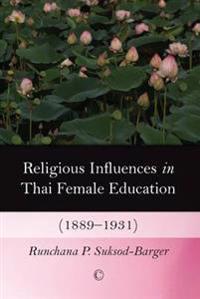 Religious Influences in Thai Female Education (1889-1931)