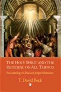 Holy Spirit and the Renewal of All Things