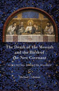 Death of the Messiah and the Birth of the New Covenant