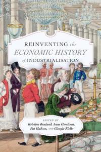 Bokomslag för "Reinventing the Economic History of Industrialisation"