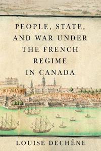 People, State, and War under the French Regime in Canada