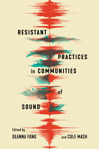 Bokomslag för "Resistant Practices in Communities of Sound"