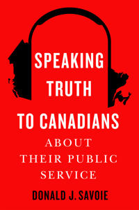 Speaking Truth to Canadians About Their Public Service