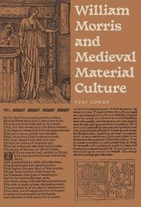 William Morris and Medieval Material Culture