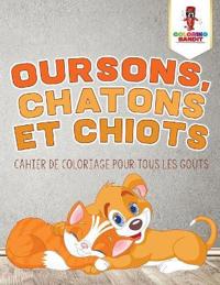 Oursons, Chatons et Chiots