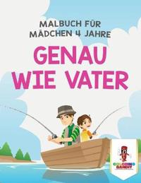 Genau wie Vater