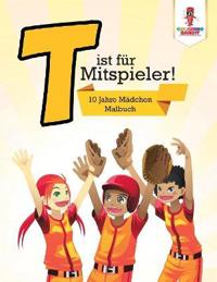 T ist für Mitspieler!