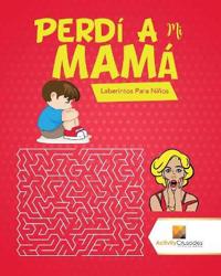 Perdí A Mi Mamá