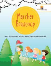 Marcher Beaucoup