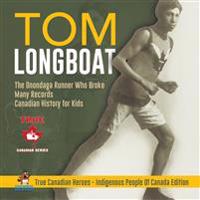 Tom Longboat - The Onondaga Runner Who Broke Many Records Canadian History for Kids True Canadian Heroes - Indigenous People Of Canada Edition
