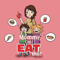 Bokomslag for "Mommy, Can I Eat This?"