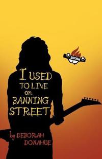 Bokomslag för "I Used to Live on Banning Street"