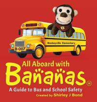 Bokomslag för "All Aboard With Bananas - A Guide to Bus and School Safety"