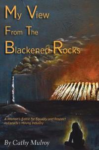 My View from the Blackened Rocks