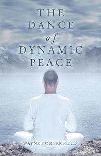 Bokomslag for "The Dance of Dynamic Peace"