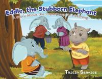 Eddie, the Stubborn Elephant