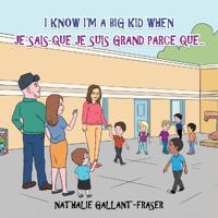 Bokomslag för "I Know I'm a Big Kid When - Je sais que je suis grand parce que..."