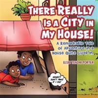 Bokomslag for "There Really Is a City in My House!"