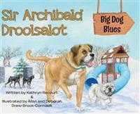 Bokomslag för "Sir Archibald Droolsalot - Big Dog Blues"
