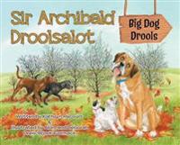Bokomslag för "Sir Archibald Droolsalot - Big Dog Drools"