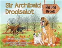 Bokomslag för "Sir Archibald Droolsalot - Big Dog Drools"