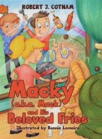 Bokomslag för "Macky (a.k.a. Mack) and His Beloved Fries"