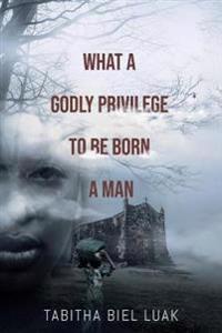 Bokomslag for "What a Godly Privilege to Be Born a Man"