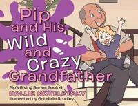 Bokomslag för "Pip and His Wild and Crazy Grandfather"