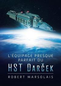 L'équipage presque parfait du HST Darcek