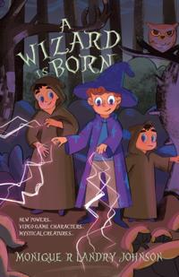 Wizard Is Born: New Powers...Video Game Characters...Mystical Creatures..