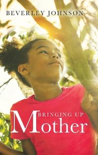 Bringing up Mother
