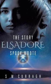 Bokomslag för "The Story Elsadore Spook Wrote"